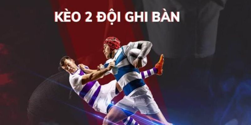 FABET: Kèo 2 Đội Ghi Bàn – Những Lưu Ý Cần Biết Khi Tham Gia Kèo Này